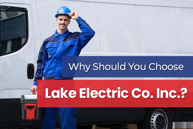 Why Should You Choose Lake Electric Co. Inc.? [infographic]